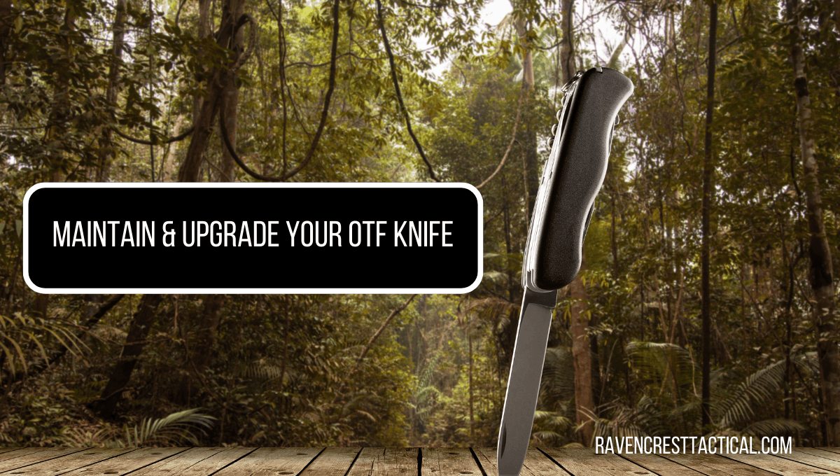 Maintain and upgrade your OTF knife
