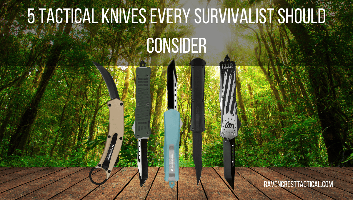 5 Tactical Knives Every Survivalist Should Consider