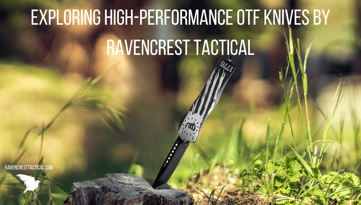 Exploring High-Performance OTF Knives by RavenCrest Tactical