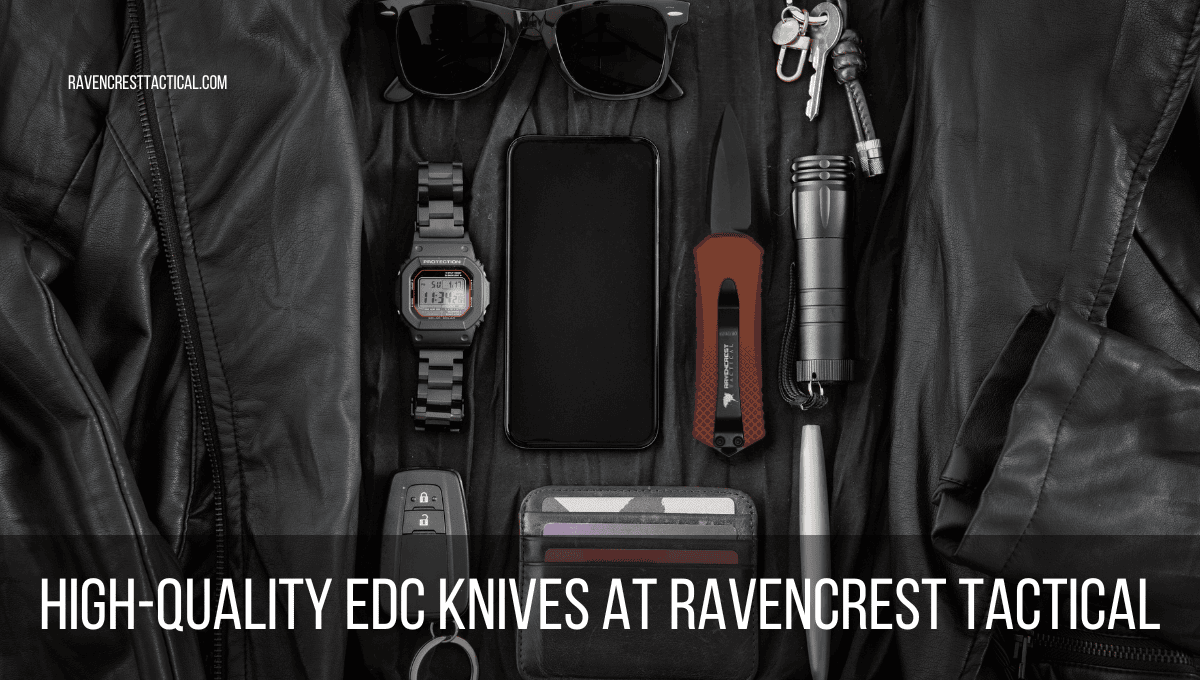 HighQuality EDC Knives at RavenCrest Tactical