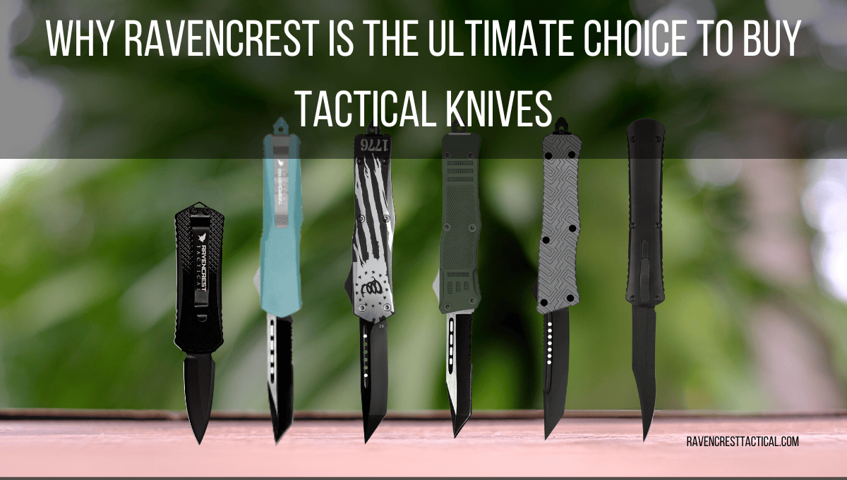 Why RavenCrest is the Ultimate Choice to Buy Tactical Knives