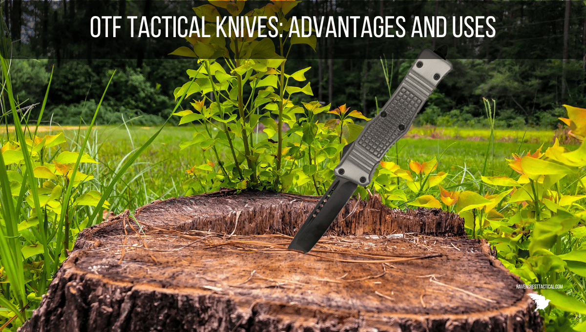 OTF Tactical Knives Advantages and Uses