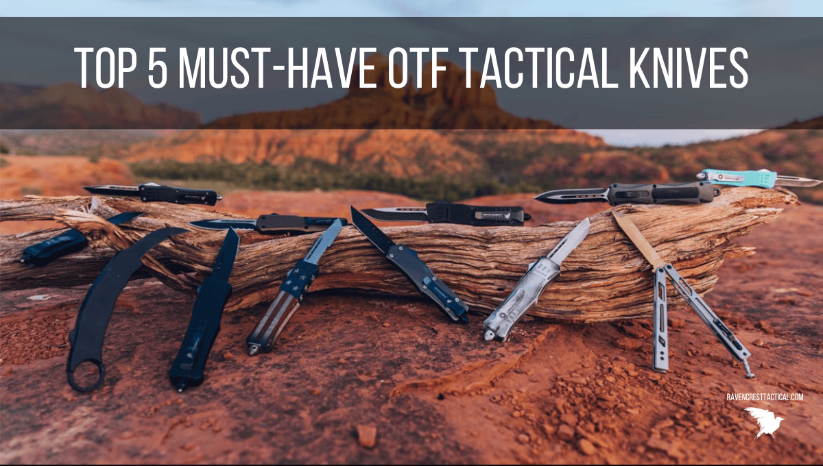 top 5 must have OTF Tactical Knives