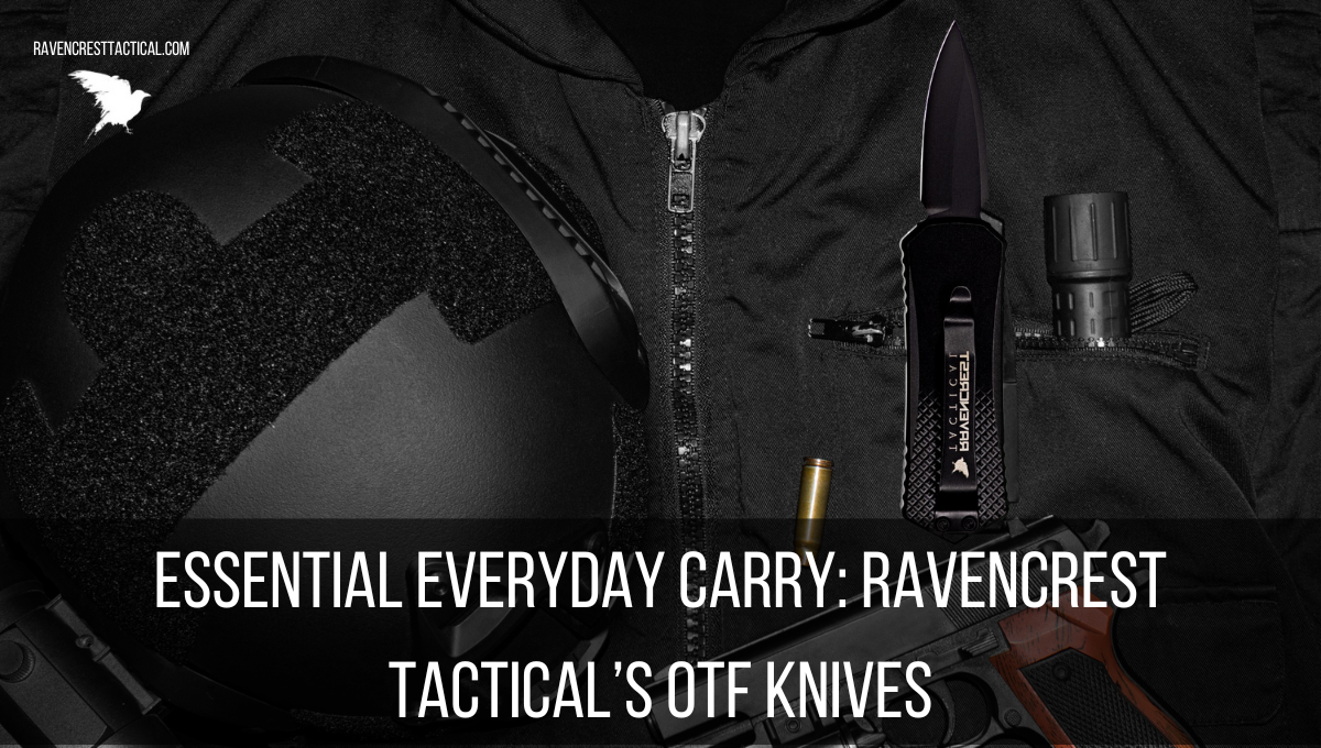 Essential Everyday Carry RavenCrest Tactical’s OTF Knives